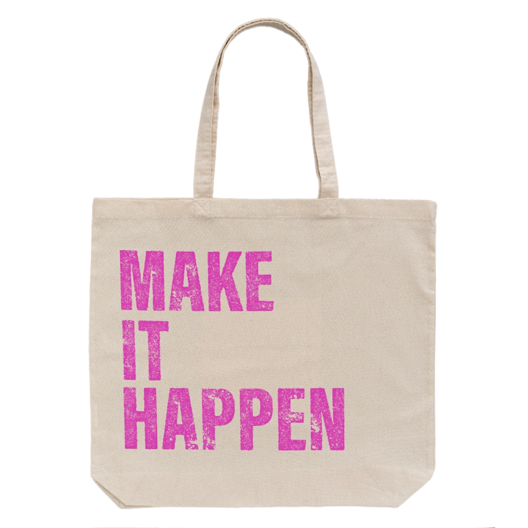 Make It Happen Tote Bag