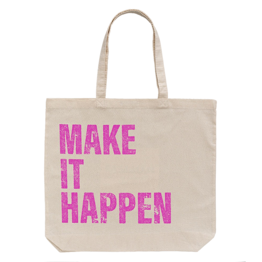 Make It Happen Tote Bag