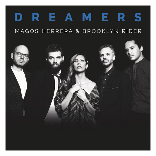 Magos Herrera y Brooklyn Rider "Dreamers" CD