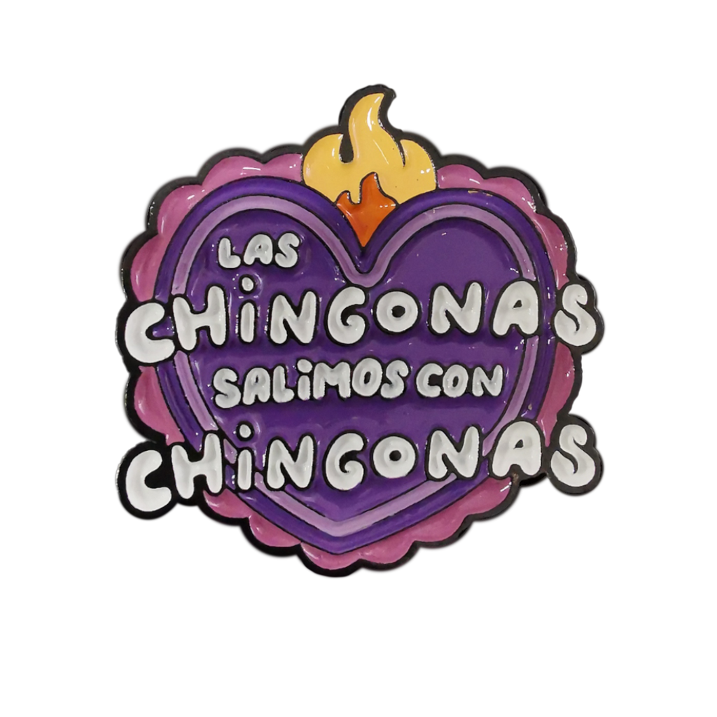 "Las Chingonas salimos con Chingonas" Pin Morado