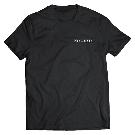 "NO + SAD" T-Shirt