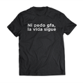 "Ni pedo gfa, la vida sigue" T-shirt